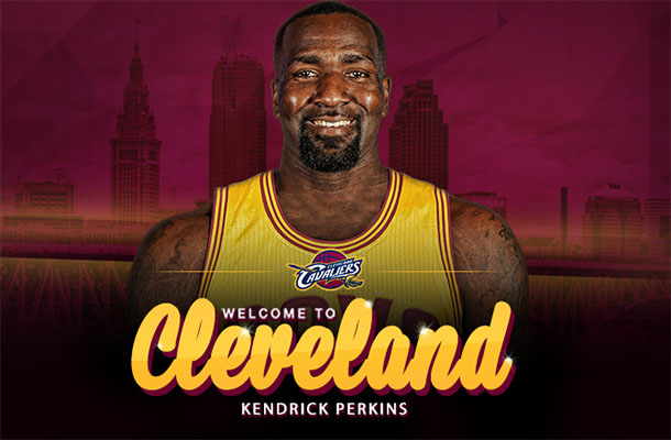 Perks of the Job: What Kendrick Perkins Brings to the Cleveland Cavaliers